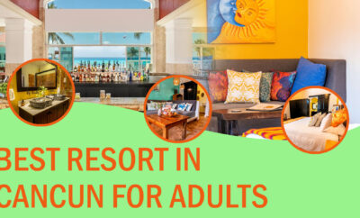 Best Resort in Cancun for Adults 2025